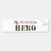 My MOMMY is a HERO Bumper Stickers
