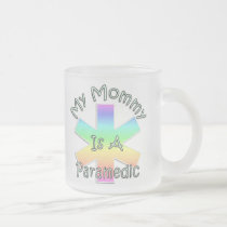 My Mommy Is A Paramedic mugs
