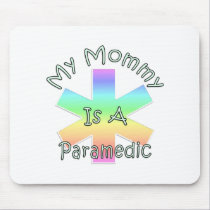 My Mommy Is A Paramedic mousepads