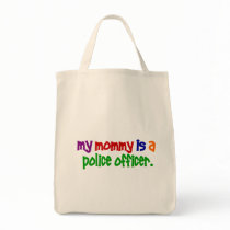 My Mommy Is A Police Officer 1 (Primary) bags by professiongifts My Mommy Is A Police Officer 1 (Primary) bags
