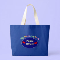 My Mommy Is A Police Officer bags