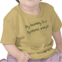 My Mommy is a Systems Analyst Infant Baby T-Shirt
