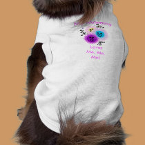My Mommy Loves Me, Me, Me! pet clothing by Perlyyyy My Mommy Loves Me, Me, Me! pet clothing
