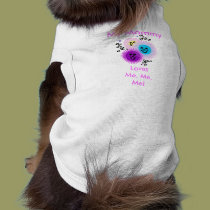 My Mommy Loves Me, Me, Me! pet clothing