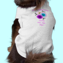 My Mommy Loves Me, Me, Me! pet clothing