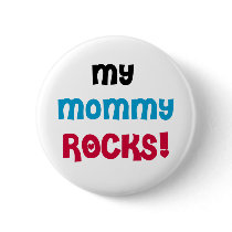 My Mommy Rocks buttons