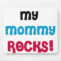 My Mommy Rocks mousepads by toddlersplace My Mommy Rocks mousepads
