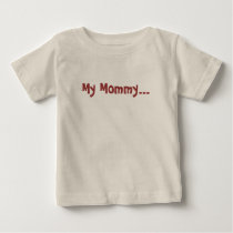 My Mommy... t-shirts