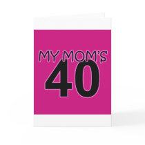 My Mom's 40 Greeting Card