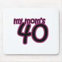 My Mom's 40 mousepads by funbirthday My Mom's 40 mousepads