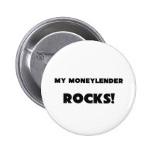 MY Moneylender ROCKS! Pinback Button