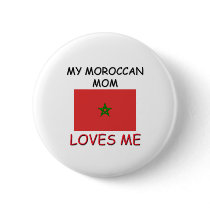 My Moroccan Mom Loves Me buttons by flagshirt My Moroccan Mom Loves Me buttons