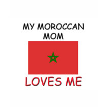 My Moroccan Mom Loves Me t-shirts by flagshirt My Moroccan Mom Loves Me t-shirts
