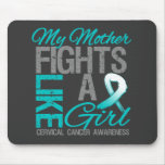 My Mother Fights Like a Girl Cervical Cancer mousepads