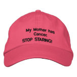 My Mother has Cancer., STOP STARING! Embroidered Baseball Caps