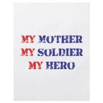 My mother, my soldier, my hero flyers