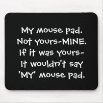 My mouse pad. mousepads