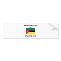 My MOZAMBICAN DAD Loves Me bumper stickers