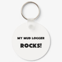 MY Mud Logger ROCKS! keychains by professions MY Mud Logger ROCKS! keychains