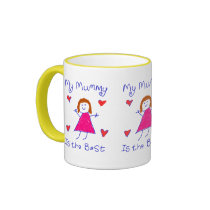 My Mummy is the Best mugs