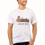 My Muscles Are Steroid-Free t-shirts