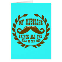 My Mustache Brings all the Girls to the Yard Cards