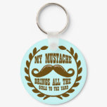 My Mustache Brings all the Girls to the Yard