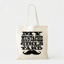 My mustache brings all the girls tote bags