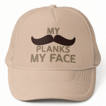 My Mustache Planks My Face Trucker Hat