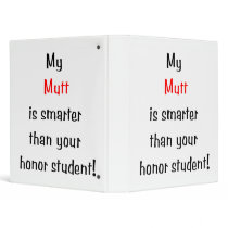 My Mutt is Smarter 3 Ring Binders