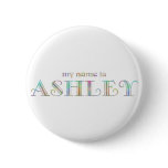My name is Ashley Pinback Button