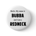 My name is Bubba Pinback Buttons
