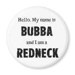 My name is Bubba Refrigerator Magnet