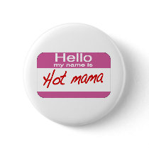 My Name Is Hot Mama buttons