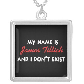 My Name Is James Tillich necklace