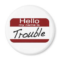 My Name is Trouble Magnets