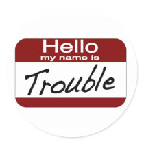 My Name is Trouble stickers