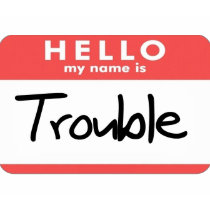 My Name is Trouble t-shirts