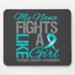 My Nana Fights Like a Girl Ovarian Cancer mousepads