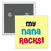 My Nana Rocks T-shirts and Gifts Button