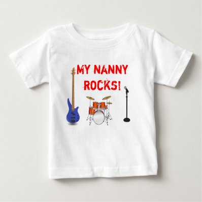 My Nanny Rocks! Tee Shirts