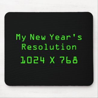 My New Year's Resolution - 1024 X 768 mousepad