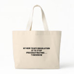 My New Year's Resolution Stop Procrastinating... Tote Bag