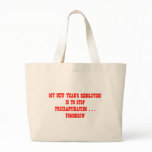 My New Year's Resolution Stop Procrastinating... Bags