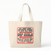 My Next Door Neighbor Wants To Ban All Guns Tote Bags