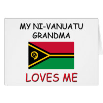 My Ni-Vanuatu Grandma Loves Me cards by flagshirt My Ni-Vanuatu Grandma Loves Me cards