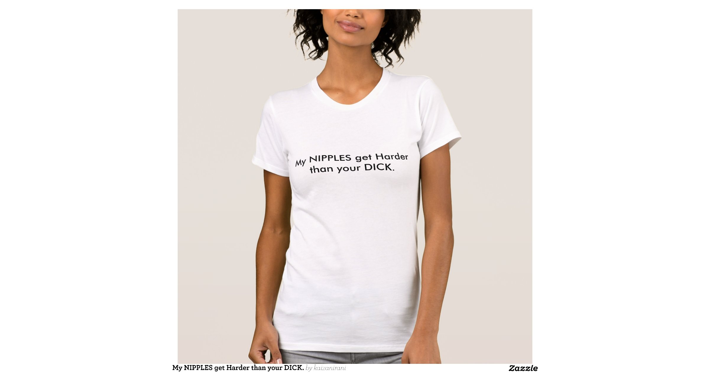 My Nipples Get Harder Than Your Dick Tshirts Zazzle 5674