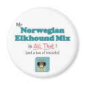 My Norwegian Elkhound Mix is All That! magnets