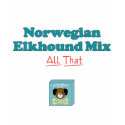 My Norwegian Elkhound Mix is All That! t-shirts