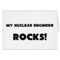MY Nuclear Engineer ROCKS! cards